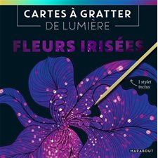 Fleurs irisées : Cartes à gratter de lumière