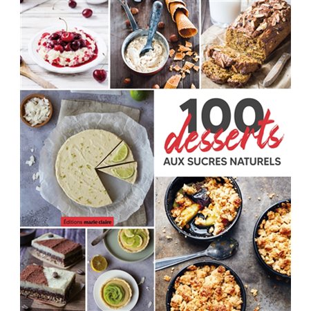 100 desserts aux sucres naturels