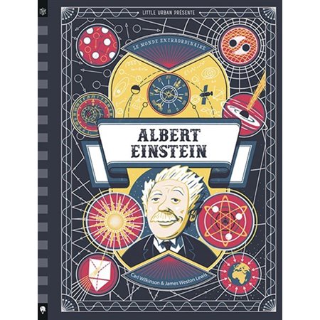 Albert Einstein : Le monde extraordinaire