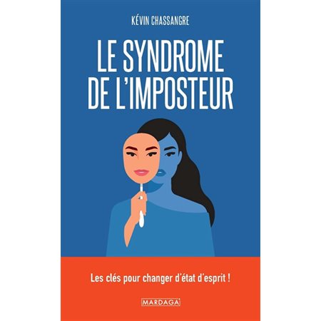 Le syndrome de l'imposteur : Les clés pour changer d'état d'esprit !