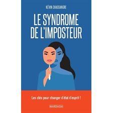 Le syndrome de l'imposteur : Les clés pour changer d'état d'esprit !