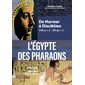L'Egypte des pharaons : De Narmer à Dioclétien : 3150 av. J.-C.-284 apr. J.-C. : Mondes anciens