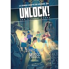 Unlock ! : les Escape Geeks : Échappe-toi du musée : 9-11