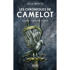 Les chroniques de Camelot T.03 (FP) : Le fils de l'aigle