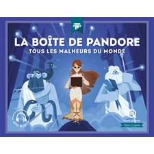 La boîte de Pandore : Tous les malheurs du monde : Quelle histoire. Mythes et légendes