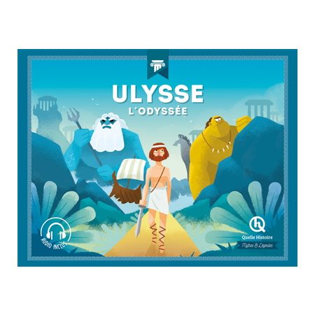 Ulysse : L'Odyssée : Quelle histoire. Mythes et légendes