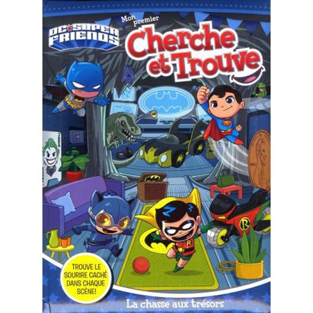 Mon premier cherche et trouve : DC Super Friends : Trouve le sourire caché dans chaque scène !