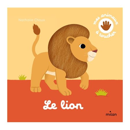 Le lion : Mes animaux à toucher