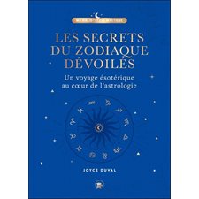 Les secrets du zodiaque dévoilés : Un voyage ésotérique au coeur de l'astrologie