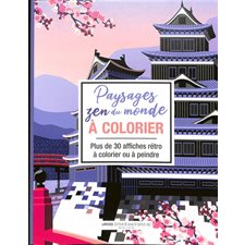 Paysages zen du monde à colorier : Plus de 30 affiches rétro à colorier ou à peindre