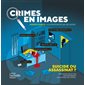 Crimes en images : Suicide ou assassinat ? : Résolvez les 12 cas en examinant les scènes de crime !