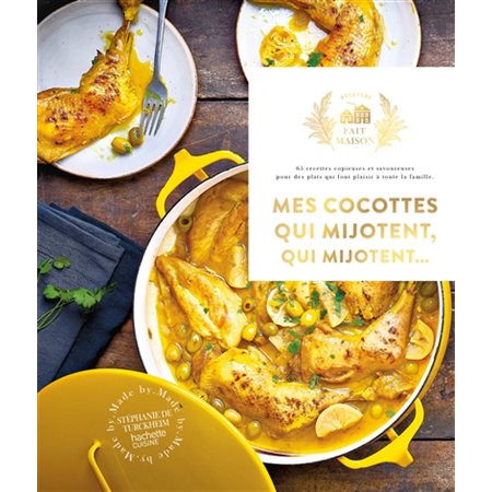 Mes cocottes qui mijotent, qui mijotent ... : 65 recettes copieuses et savoureuses pour des plats qui font plaisir à toute la famille