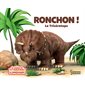 Ronchon ! : Le tricératops : Le monde de Tonnerre le dinosaure