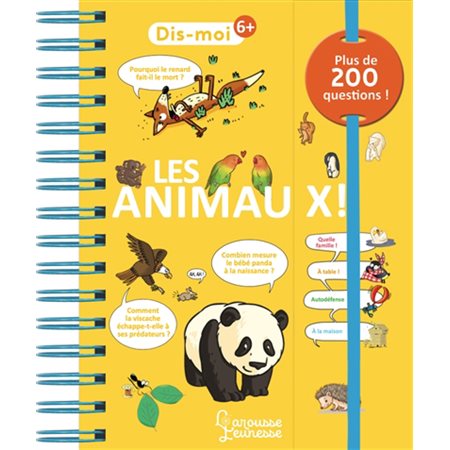 Les animaux ! : Plus de 200 questions ! : Dis-moi !