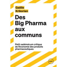 Des Big Pharma aux communs : Petit vadémécum critique de l'économie des produits pharmaceutiques