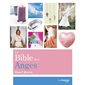 La bible des anges : Tout ce que vous avez toujours désiré connaître des anges