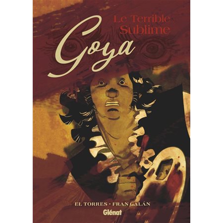 Goya, le terrible sublime : Bande dessinée