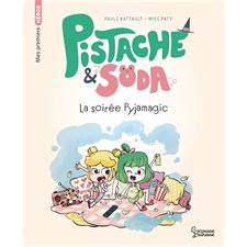 La soirée pyjamagic : Pistache & Soda