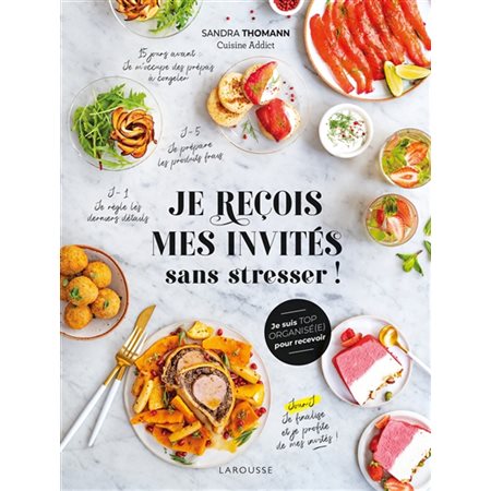 Je reçois mes invités sans stresser ! : Je suis top organisé(e) pour recevoir