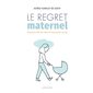 Le regret maternel : Quand le rôle de mère est trop lourd à porter