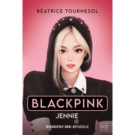 Blackpink. Jennie : Biographie non-officielle