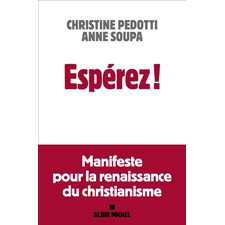 Espérez ! : Manifeste pour la renaissance du christianisme