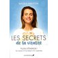 Les Secrets de vitalité : Au travail, à la maison, en vacances