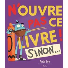 N'ouvre pas ce livre ! Sinon ...