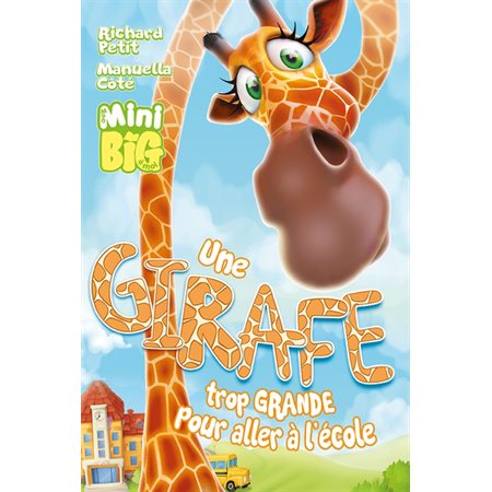 Une girafe trop grande pour aller à l'école : Mon mini big à moi : 6-8