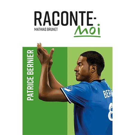 Raconte-moi T.53 : Patrice Bernier