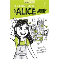 Le journal secret d'Alice Aubry : 62 jours de vacances avant le Secondaire : 6-8