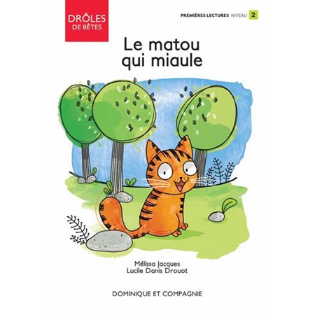 Le matou qui miaule : Drôles de bêtes : Premières lectures. Niveau 2 : INT