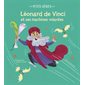 Léonard de Vinci et ses machines volantes : Petits génies : Cartonné