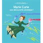 Marie Curie : Une découverte atomique ! : Petits génies : Cartonné