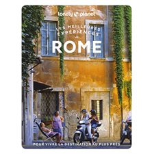 Rome : Les meilleures expériences (Lonely planet) : 1re édition