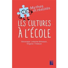 Les cultures à l'école : Mythes et réalités