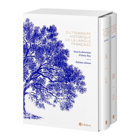 Dictionnaire historique de la langue française : L'origine et l'histoire des mots : Le Robert : Édition ultime : Revue et augmentée