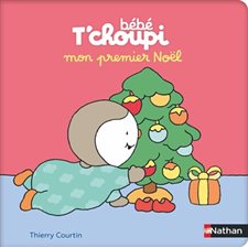 Bébé T'choupi : Mon premier Noël : 6 mois et +