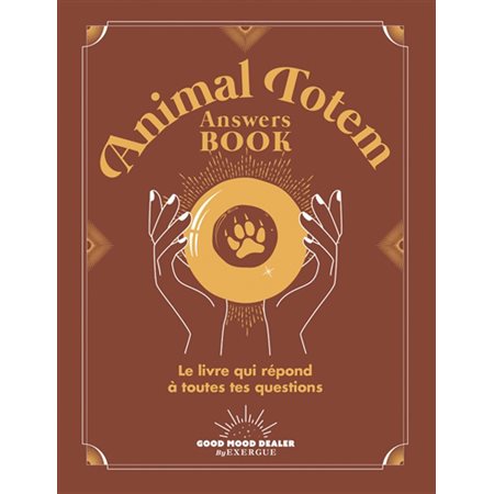 Animal totem answers book (FP) : Le livre qui répond à toutes tes questions