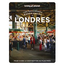 Les meilleures expériences à Londres (Lonely planet) : 1re édition