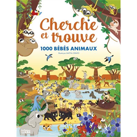 Cherche et trouve : 1 000 bébés animaux : Mon grand cherche et trouve