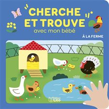 A la ferme : Cherche et trouve avec mon bébé : Je joue avec mon bébé