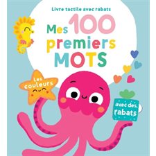 Les couleurs : Mes 100 premiers mots : Livre tactile avec rabats