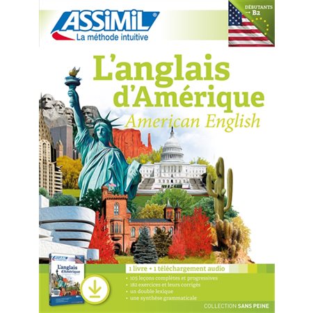 L'anglais d'Amérique : Débutants, faux débutants, niveau atteint B2 : 1 livre + 1 téléchargement audio : Assimil : Sans peine