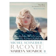 Marilyn, les amours de sa vie