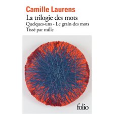 La trilogie des mots (FP) : Quelques-uns; Le grain des mots; Tissé par mille