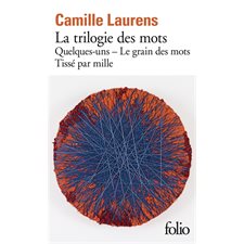 La trilogie des mots (FP) : Quelques-uns; Le grain des mots; Tissé par mille