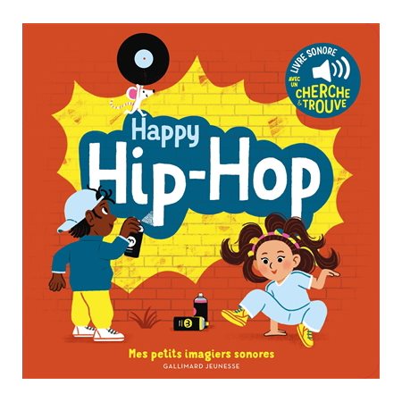 Happy hip-hop : Mes petits imagiers sonores : Livre cartonné