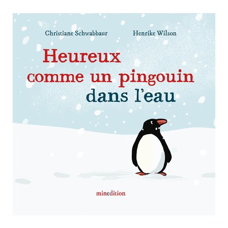 Heureux comme un pingouin dans l'eau : Livre cartonné