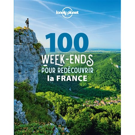 100 week-ends pour redécouvrir la France